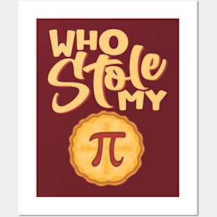 PI Day Who stole My PI Posters and Art